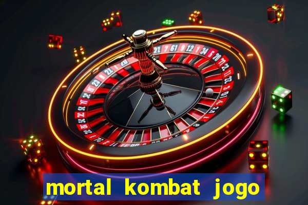 mortal kombat jogo de luta dinheiro infinito